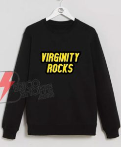Danny-Duncan-Virginity-Rocks-Sweatshirt--–-Virginity-Rocks-Sweatshirt-–-Funny-Sweatshirt-On-Sale