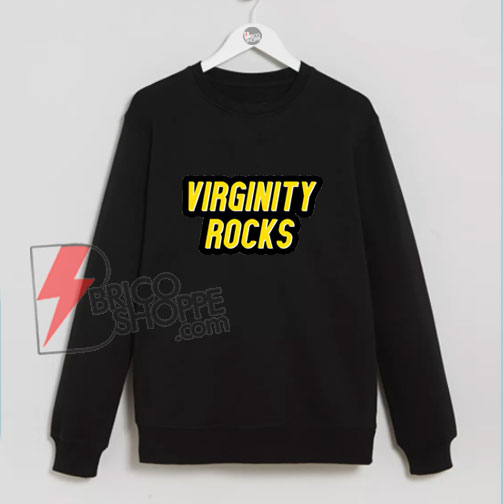 Danny-Duncan-Virginity-Rocks-Sweatshirt--–-Virginity-Rocks-Sweatshirt-–-Funny-Sweatshirt-On-Sale
