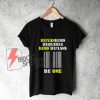 Humankind Requires Kind Humans T-Shirt - Funny Shirt On Sale