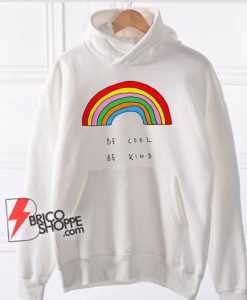 Be-Cool-Be-Kind-Rainbow-–-Be-Kind-Hoodie-–-Be-Cool-Hoodie--–-Funny-Hoodie-On-Sale