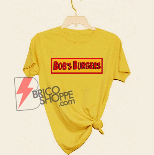 Bob's Burgers Shirt - The Belchers Shirt - Bob Linda Tina Gene Louise - Funny Shirt On Sale