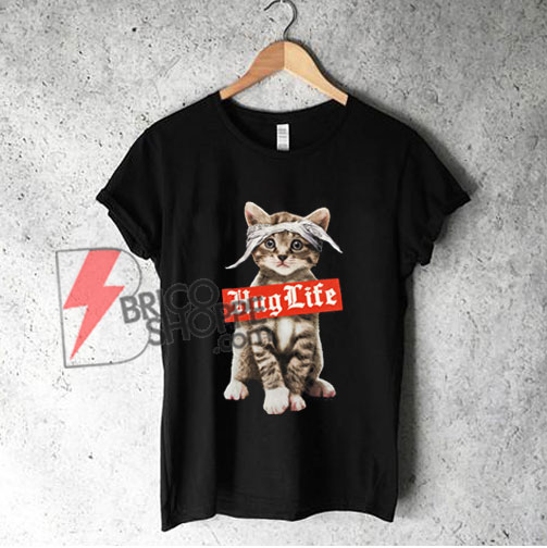 CAT HUG LIFE Shirt - HUG LIFE T-Shirt - Cat Lover Shirt - Funny Cat Shirt