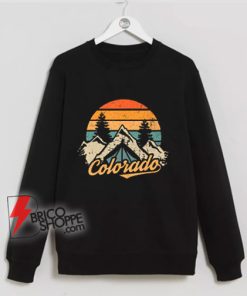 Colorado Mountain Sweatshirt – hiking Sweatshirt - Funny Sweatshirt On Sale