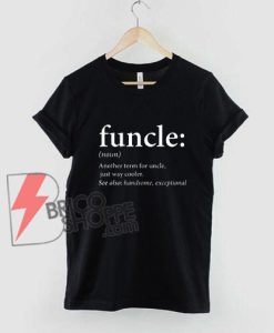 Funcle-Cool-and-Funny-Uncle-T-Shirt---Funny-Shirt-On-Sale