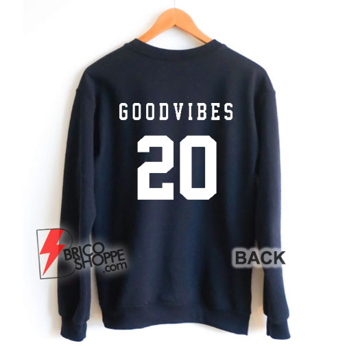GOOD-VIBES-20-Sweatshirt-–-Funny-Sweatshirt-On-Sale