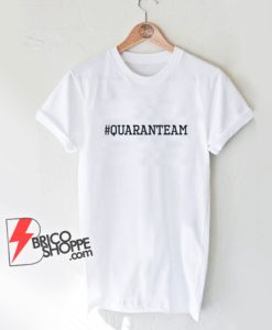 Hashtag-Quaranteam-T-Shirt---Quaranteam-Shirt---Funny-Shirt-On-Sale