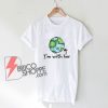 I'm with her earth day Shirt - earth day Shirt - Funny Shirt On Sale