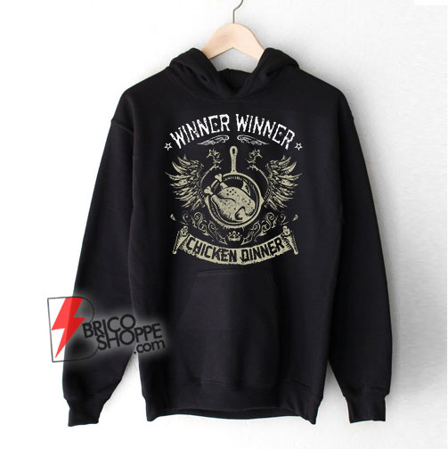 winner winner chicken dinner sweatshirt