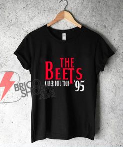 The-Beets---Killer-Tofu-Tour-'95-T-Shirt---Funny-Shirt-On-Sale