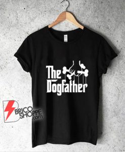 The Dogfather Shirt - Dog Dad Fathers Day Shirt - Gift Dog Lover T-Shirt - Funny Shirt