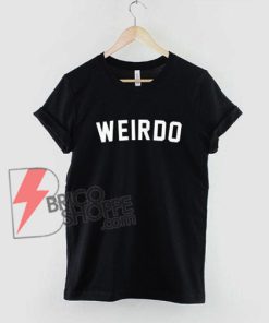 Weirdo-Slogan-Streetwear-T-Shirt---Funny-Shirt