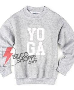 YOGA Sweater - YOGA Sweatshirt - Funny Sweatshirt