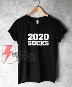 2020 SUCKS Shirt - Quarantine 2020 Suck T-Shirt - Funny Shirt