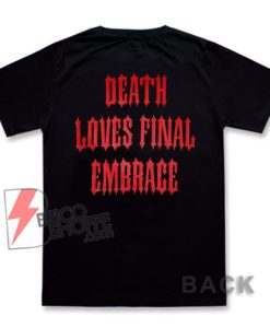 Slayer - DEATH LOVES FINAL EMBRACE T-Shirt - Funny Shirt On Sale