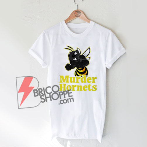 Murder Hornets Killer Hornet Gift Shirt - Funny Shirt On Sale
