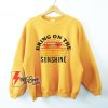 Vintage Bring On The Sunshine Sweatshirt - Funny Sweatshirt On Sale