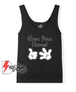 Wash Your Hands - Mickey Gloves - Funny Mickey Mouse Tank Top – Funny Tank Top On Sale