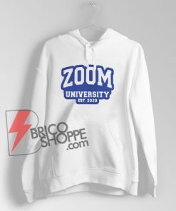 ZOOM University Est 2020 Hoodie - Funny Hoodie On Sale