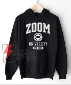 Zoom University Hoodie - Distance learning Graduate college university 2020 Quarantine Graduates - Funny Hoodie On Sale