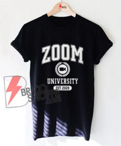 Zoom-University-T-Shirt---Distance-learning-Graduate-college-university-2020-Quarantine-Graduates---Funny-Shirt-On-Sale