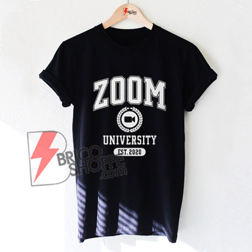 Zoom-University-T-Shirt---Distance-learning-Graduate-college-university-2020-Quarantine-Graduates---Funny-Shirt-On-Sale