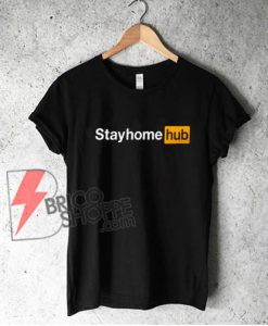 stayhome hub pornhub Corona virus Shirt Classic T-Shirt - Parody Shirt - Funny Shirt
