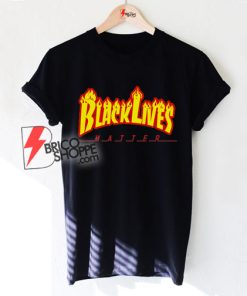 BLACK LIVES Matter Shirt - Funny Shirt On Sale