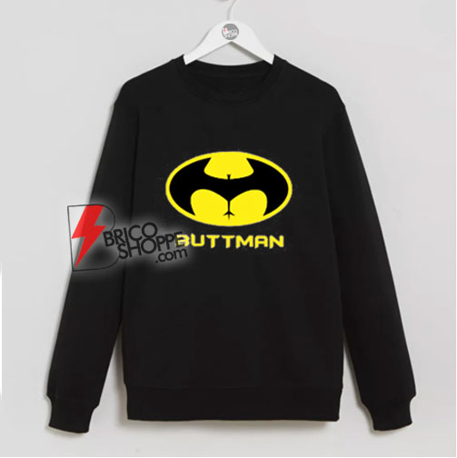 Buttman Funny Batman Sweatshirt – Batman Sweatshirt - Parody Sweatshirt