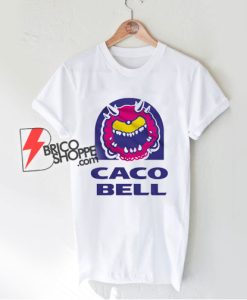 Caco Bell Shirt - Parody Shirt - Funny Shirt On Sale