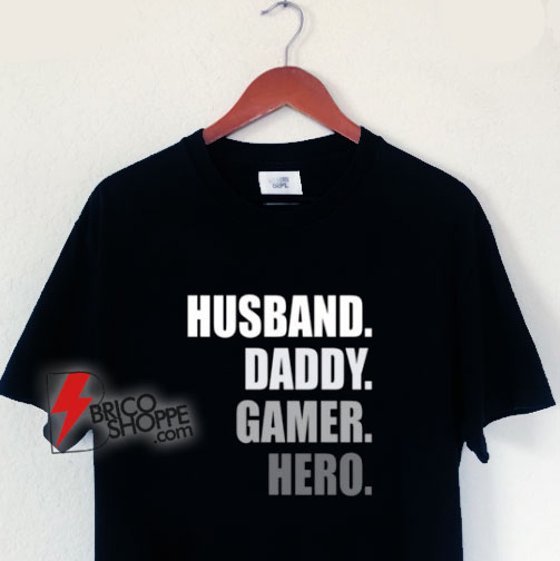 Funny Husband Dad Father Gamer Gaming Gift T Shirt - Funny Shirt On Sale
