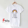 GAY AND TIRED T-Shirt - Funny Shirt On Sale