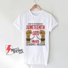 Juneteeth celebrate dat shirt - Funny Shirt On Sale