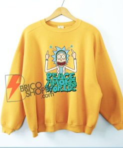 Peace among worlds Rick and Morty Sweatshirt – Funny Rick and Morty Sweatshirt