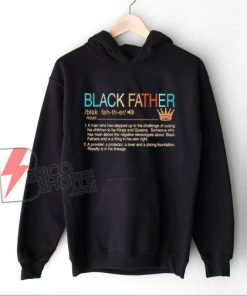 Black Father Definition Vintage Hoodie – Parody Hoodie – Funny Hoodie On Sale