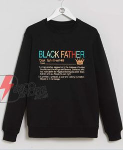 Black Father Definition Vintage Sweatshirt - Parody Sweatshirt - Funny Sweatshirt On Sale