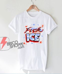 Fuck Ice Shirt – Funny Shirt On Sale