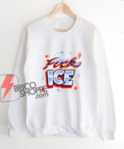 Fuck Ice Sweatshirt – Funny Sweatshirt On Sale