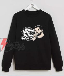 Hotline Bling Drake Band Sweatshirt - Funny Sweatshirt On Sale