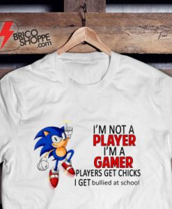 I’m Not Player I’m A Gamer T-Shirt - Funny Shirt On Sale