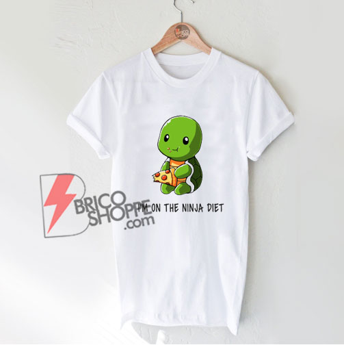 I’m On The Ninja Turtle Diet T-Shirt - Funny Shirt On Sale