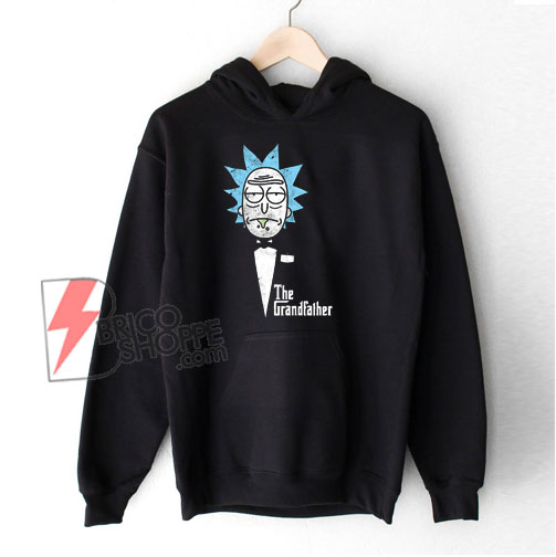 The Grandfather - Rick And Morty Hoodie - Parody Hoodie - Funny Hoodie On Sale