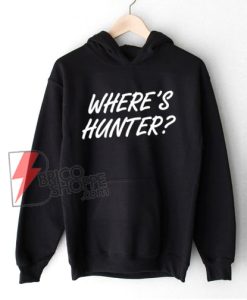 Where’s Hunter Biden Hoodie – Funny Hoodie On Sale