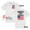 Yeezy For President T-Shirt - Funny's Shirt On Sale