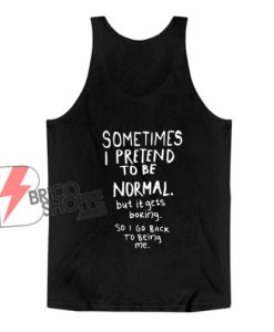 Awesome Normal is Boring Tank Top - Funny Tank Top