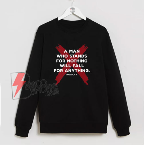 Black History Leader X Quote Sweatshirt - Funny Sweatshirt On Sale
