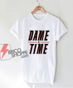 DAME TIME shirt - Funny Shirt On Sale