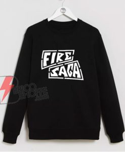 Fire Saga Sweatshirt - Funny Sweatshirt