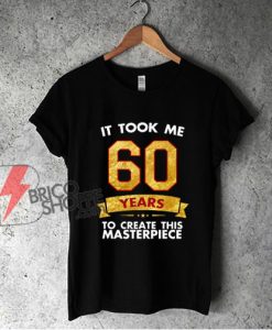 Funny 60 years old joke 60th birthday Shirt - Funny Shirt On Sale