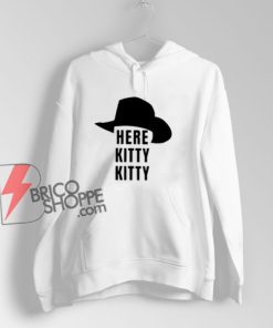 Here kitty kitty Hoodie – Funny Hoodie On Sale
