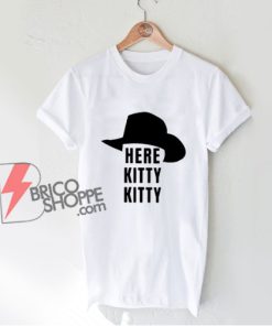 Here kitty kitty shirt - Funny Shirt On Sale
